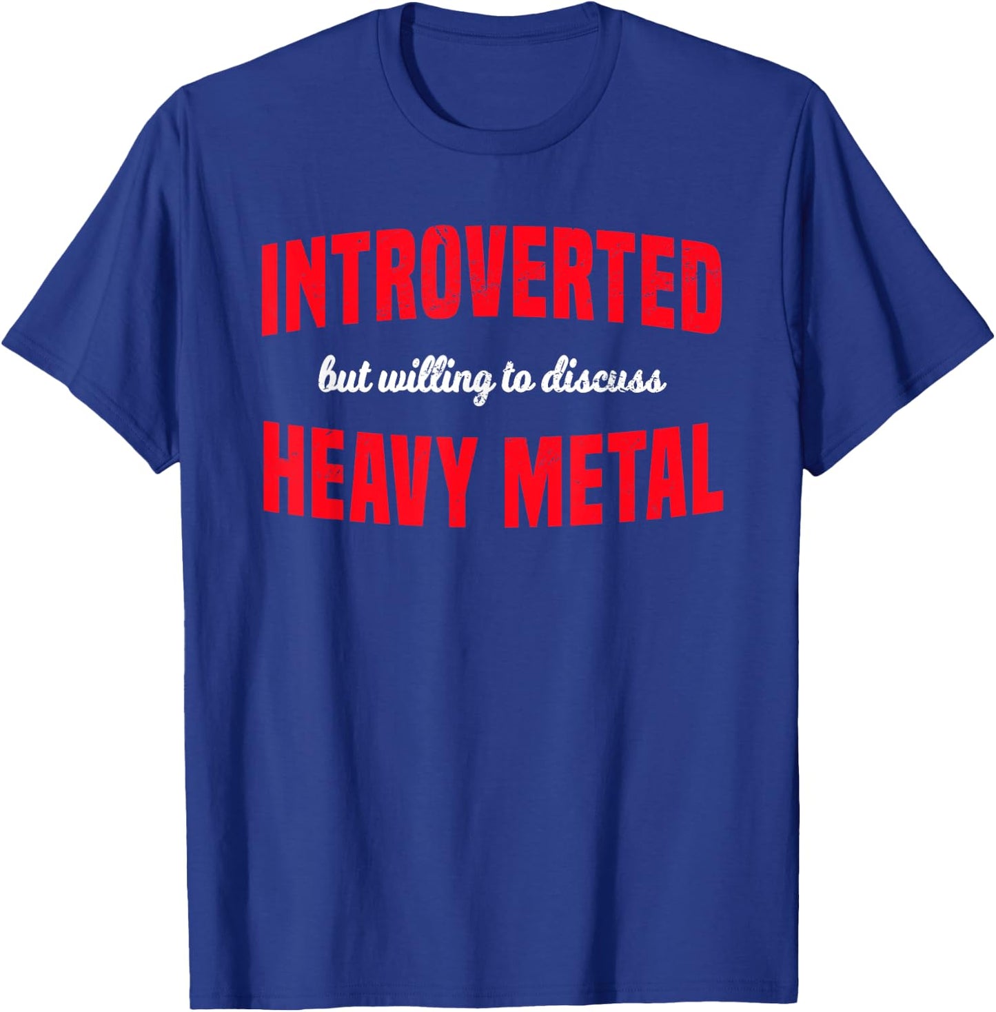 Heavy Metal Music Lover Introverted Metalhead T-Shirt - T-Shirt | Royal