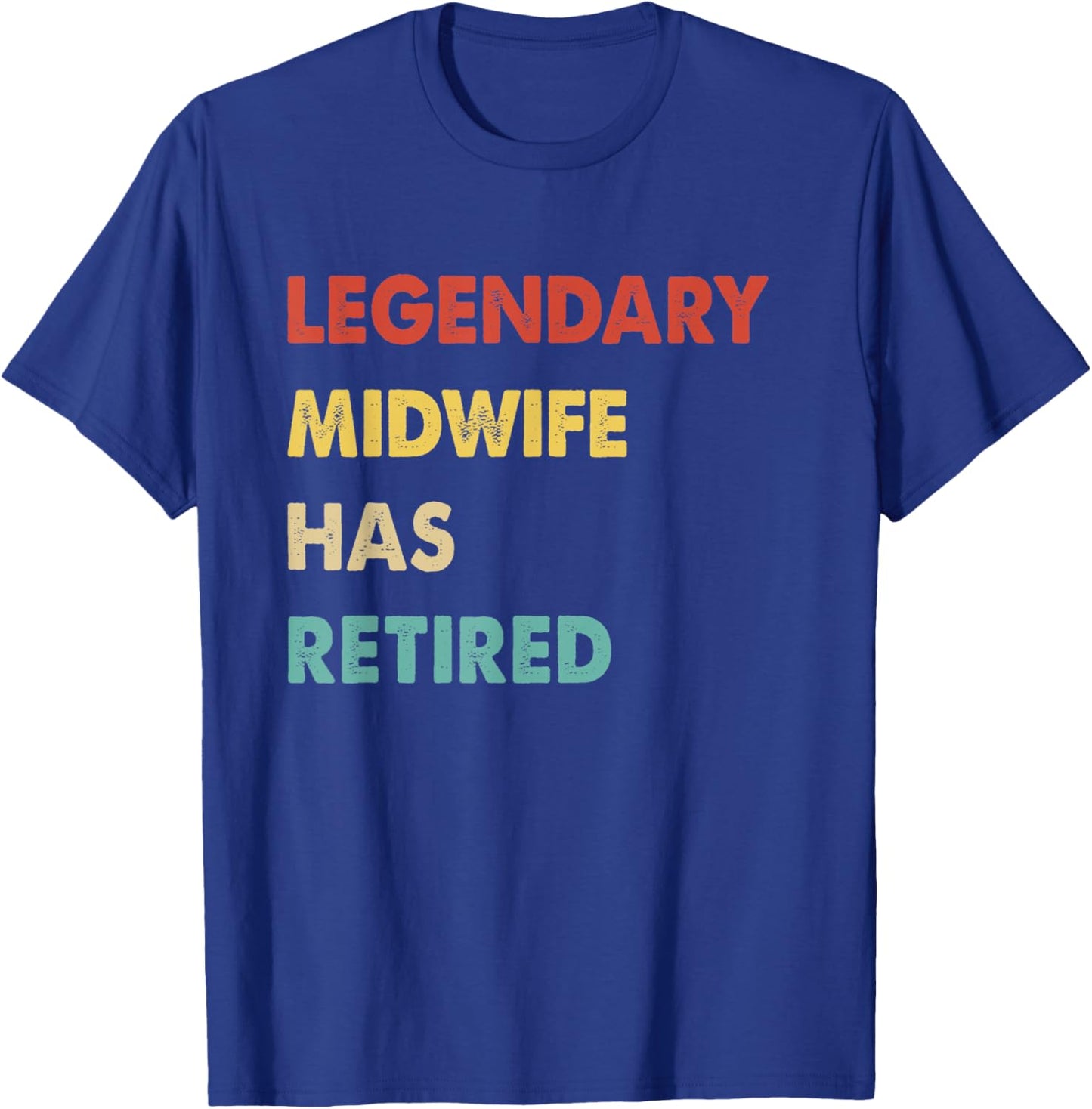 Retro Legendary Midwife Has Retired T-Shirt - T-Shirt | Royal