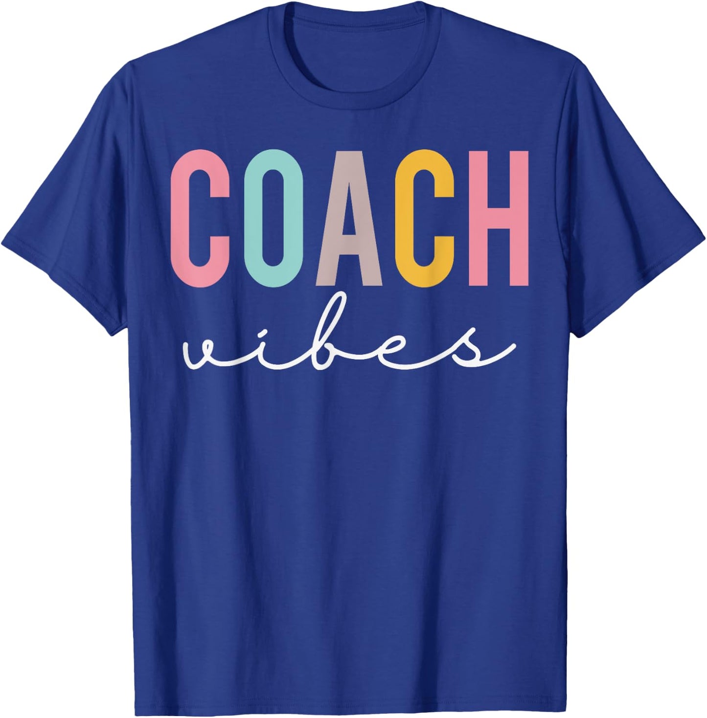 Coach Vibes Colorful Women Appreciation Day Back To School T-Shirt - T-Shirt | Royal