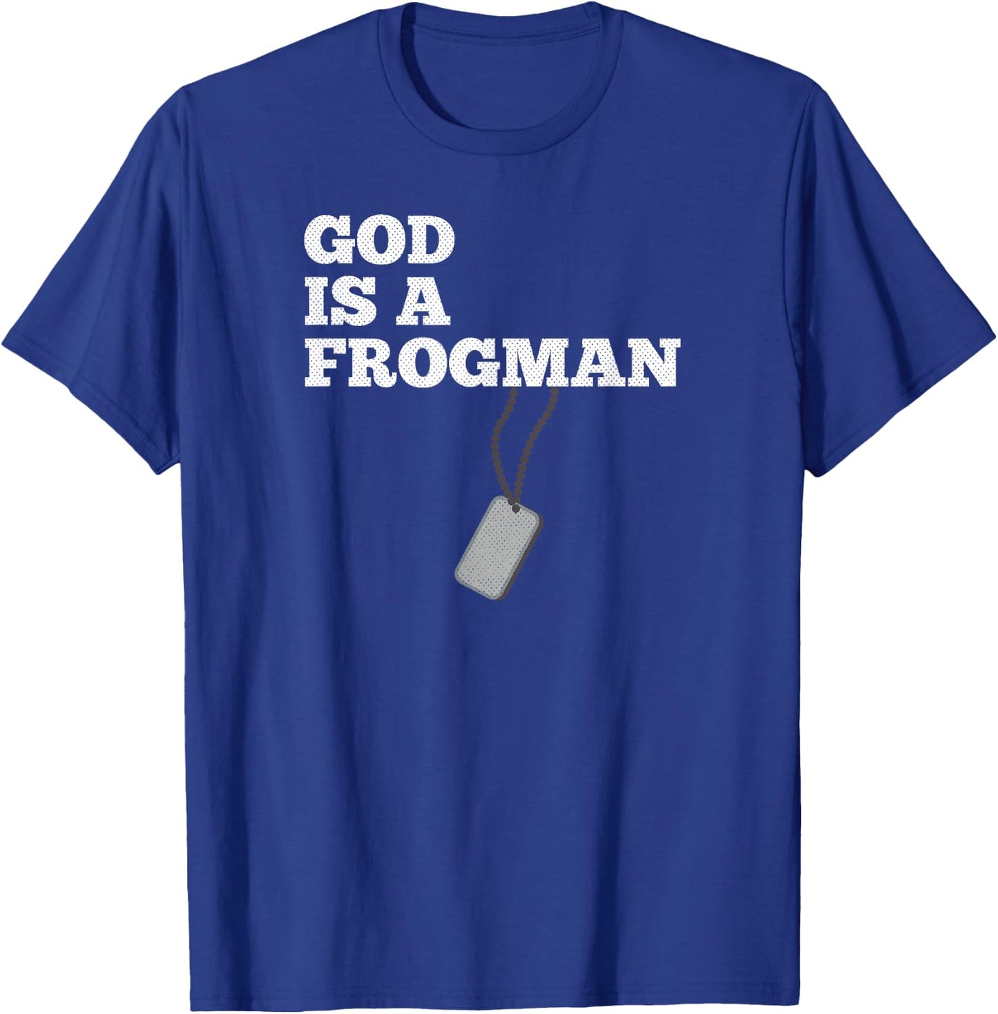 God is A Frogman Military Deployment T-Shirt - T-Shirt | Royal