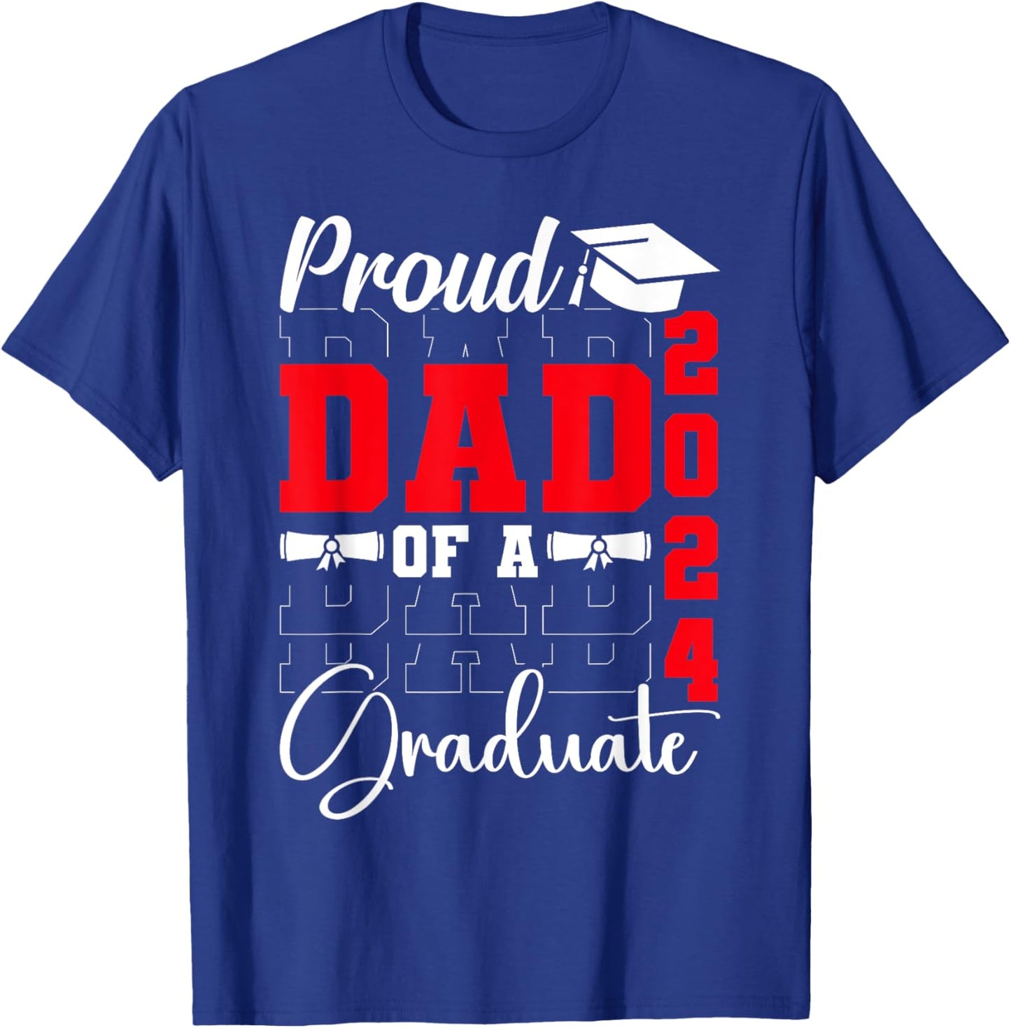 Proud Dad of a Class of 2024 Graduate Senior Dad 2024 Father T-Shirt - T-Shirt | Royal