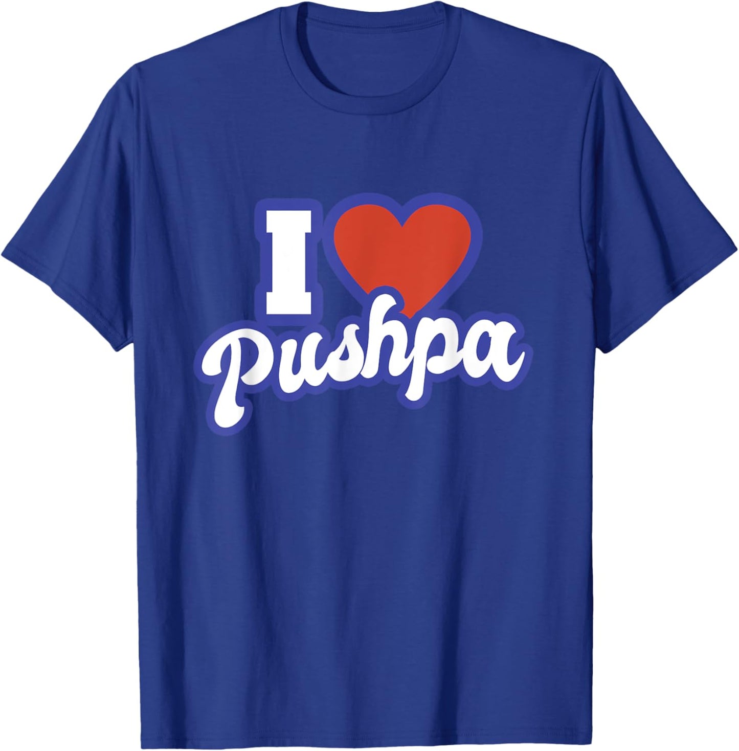 I Love Pushpa T-Shirt - T-Shirt | Royal