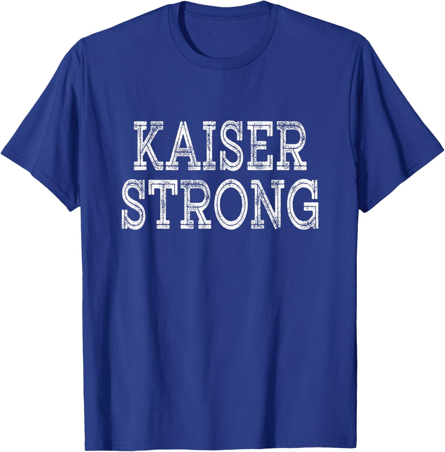 KAISER Strong Squad Family Reunion Last Name Team Custom T-Shirt - T-Shirt | Royal