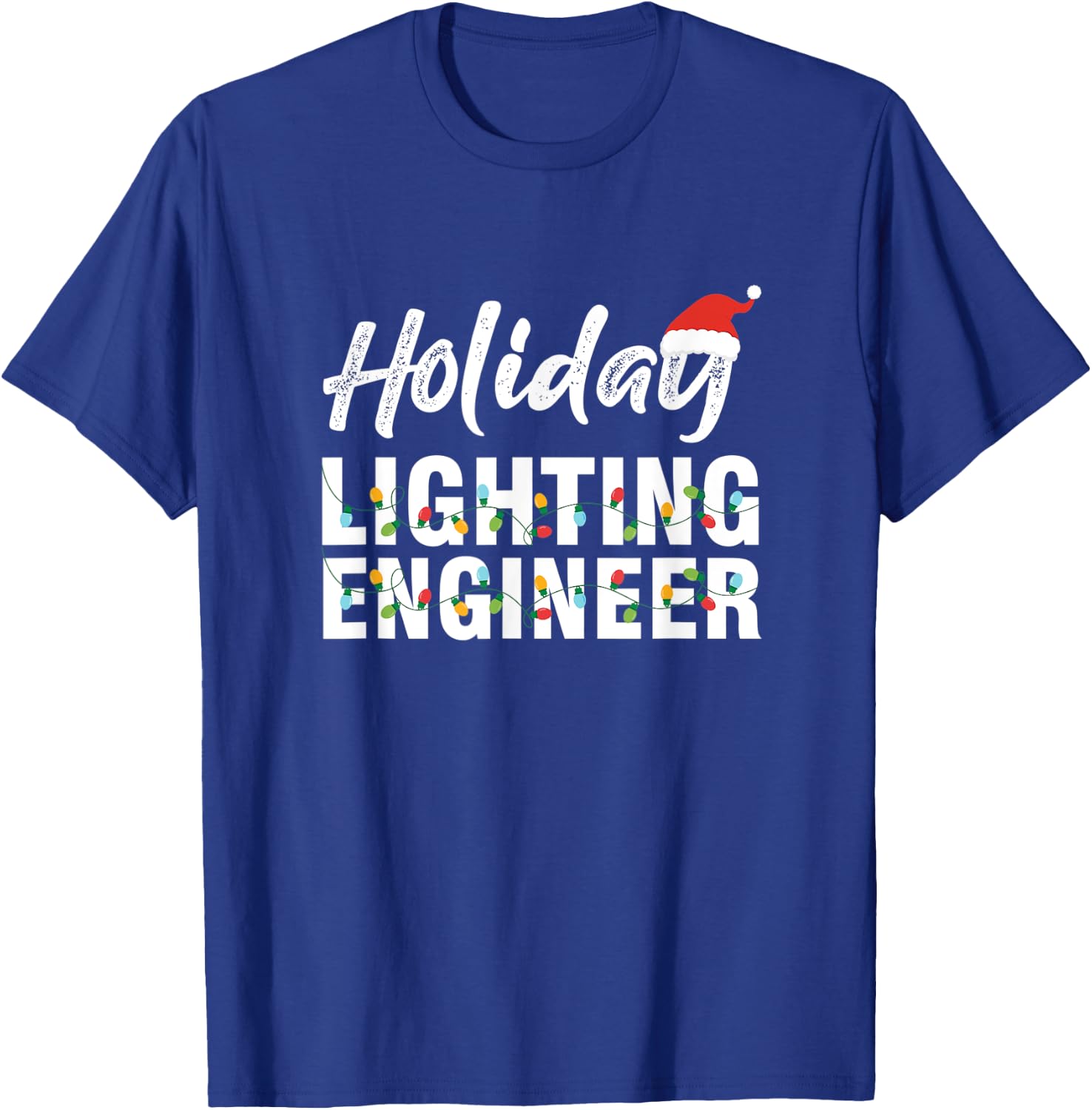Holiday Lighting Engineer Light Engineering Mechanic Gift T-Shirt - T-Shirt | Royal