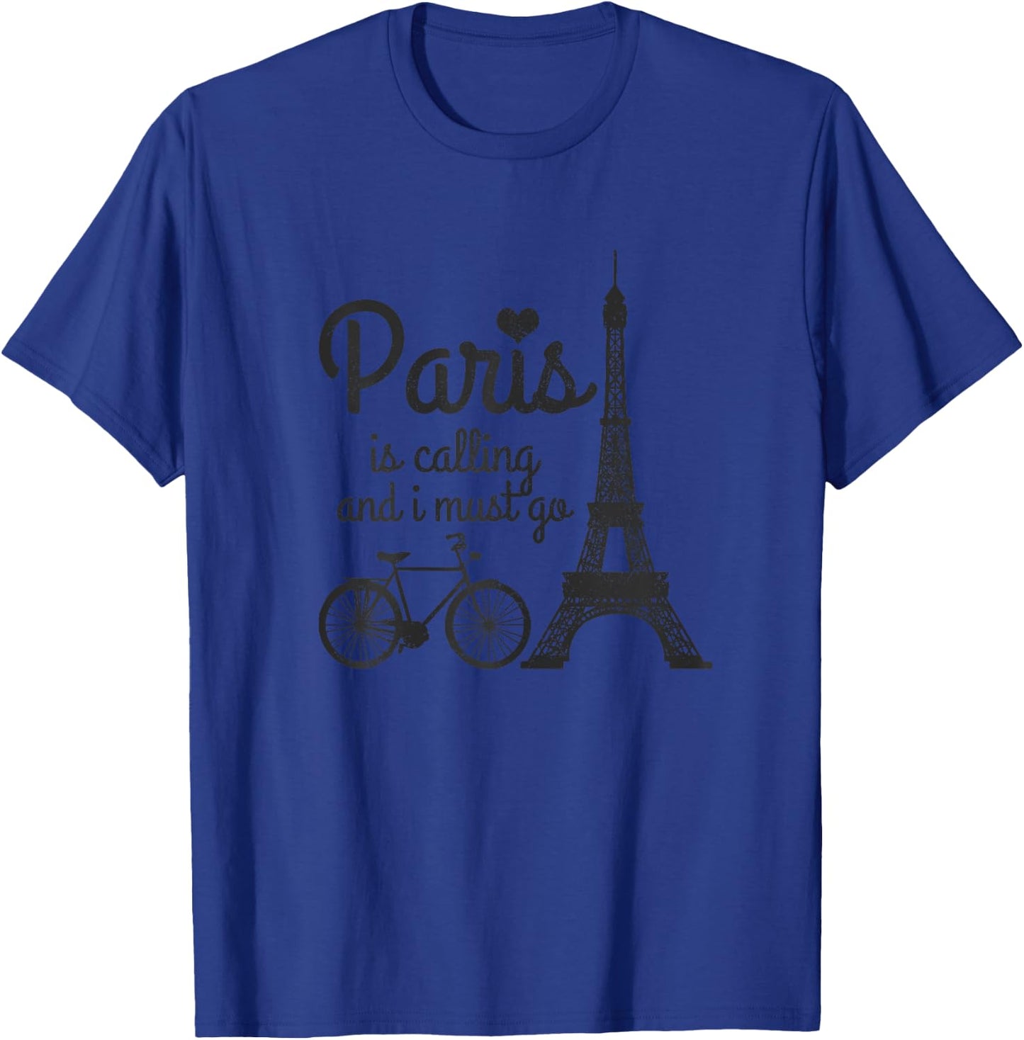Paris Is Calling And I Must Go France Eiffel Tower Bike Gift T-Shirt - T-Shirt | Royal
