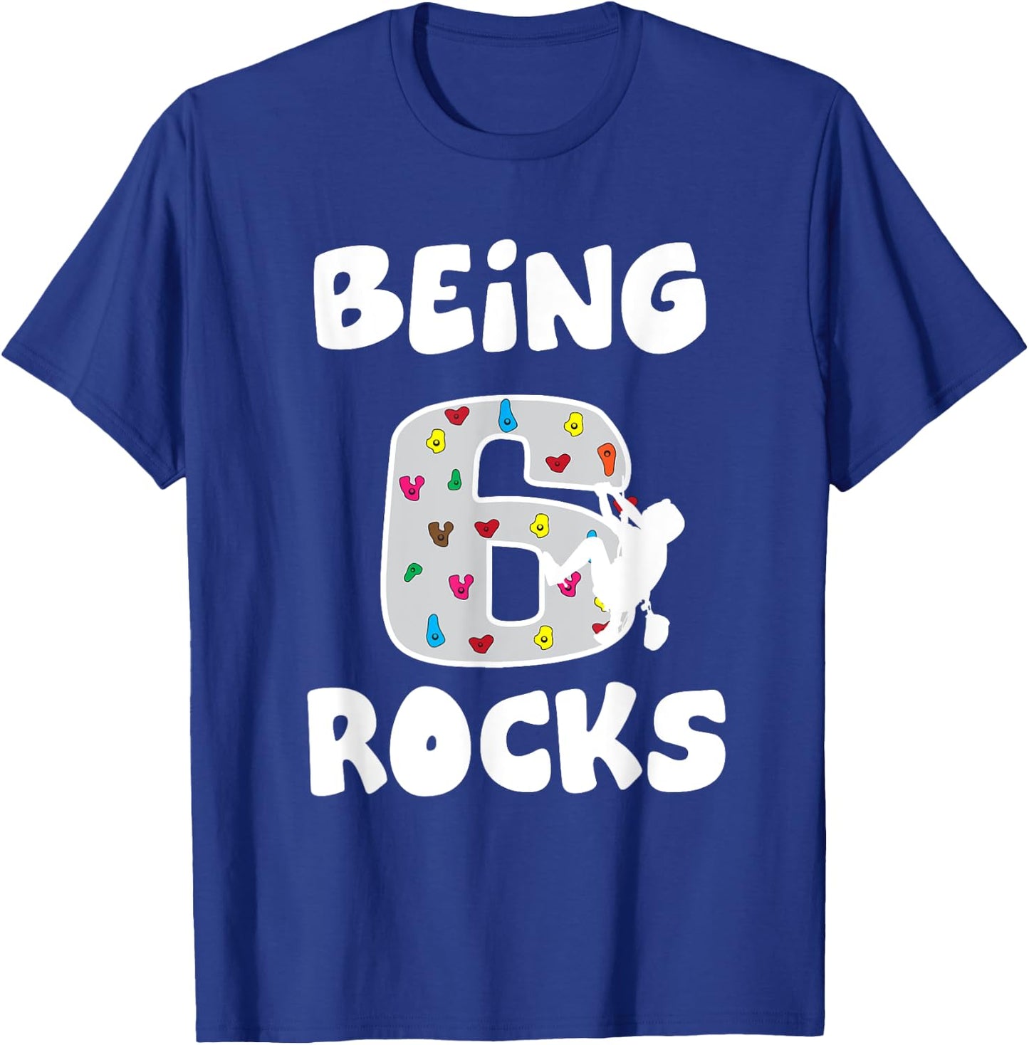 Rock Climbing Funny 6 Years Old 6th Birthday Gift Kids T-Shirt - T-Shirt | Royal