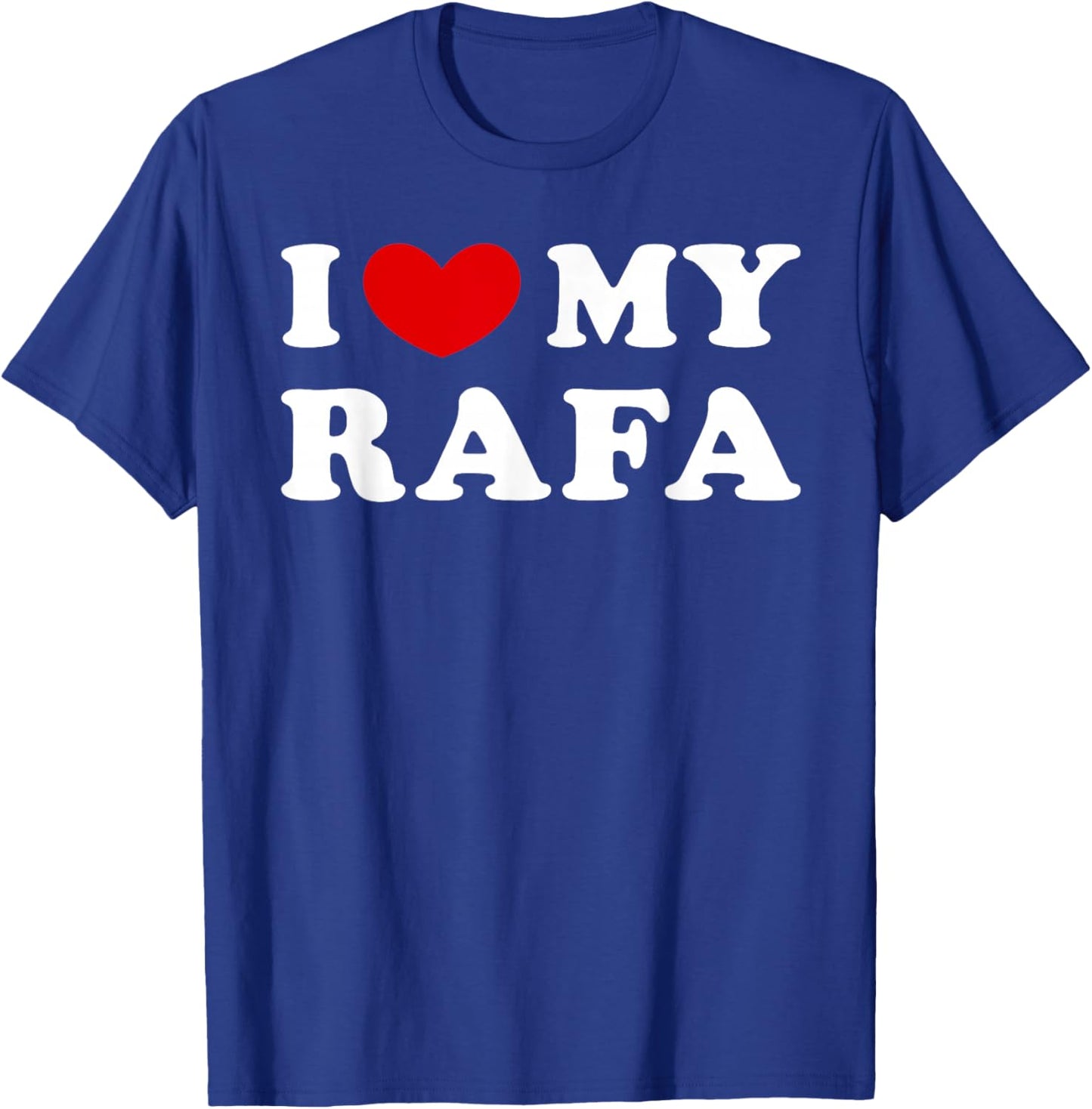 I Love My Rafa, I Heart My Rafa T-Shirt - T-Shirt | Royal
