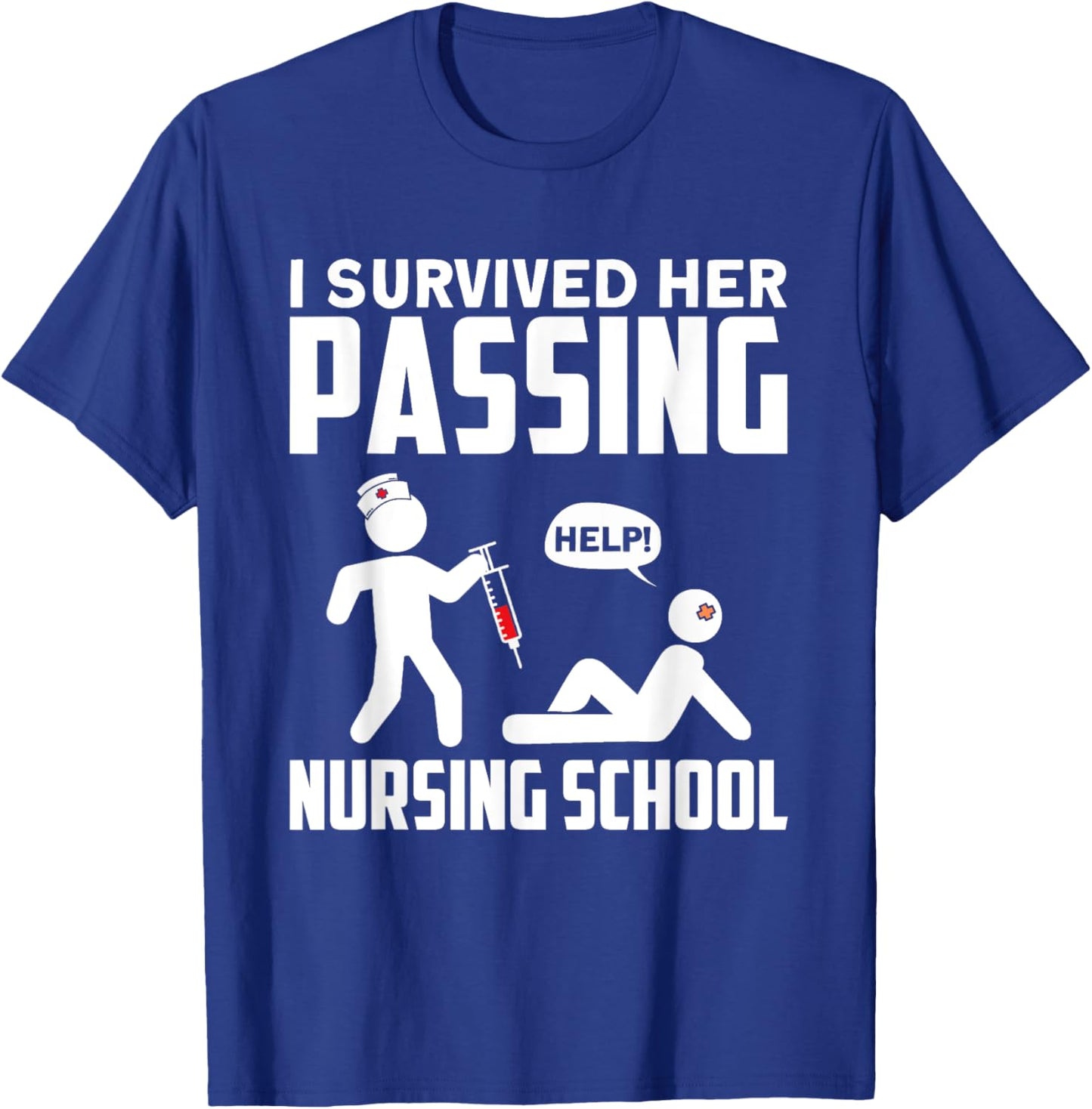 Survived Her Passing Nursing School Funny Graduation Fan T-Shirt - T-Shirt | Royal