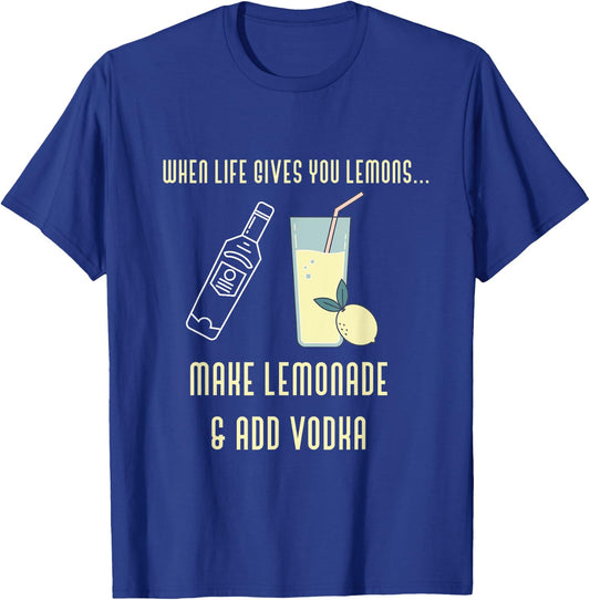 Funny Lemons Make Lemonade Add Vodka Novelty T-Shirt - T-Shirt | Royal