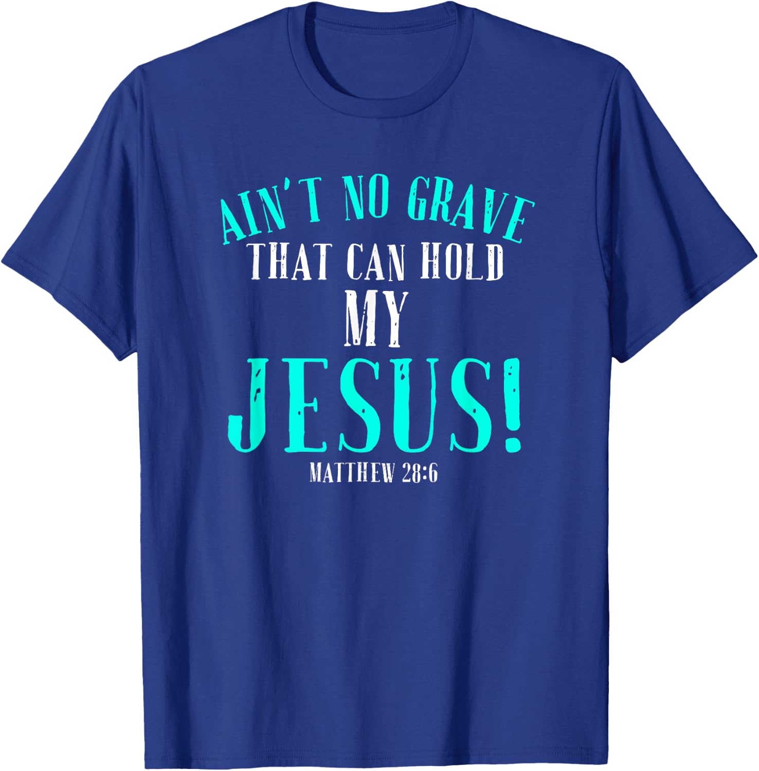 Aint No Grave That Can Hold Jesus Easter Empty Tomb Shirt T-Shirt - T-Shirt | Royal