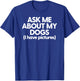 Dog Mom Dad Cute Ask Me About My Dogs Dog Parents Funny Dogs Men Women T-Shirt - T-Shirt | Royal