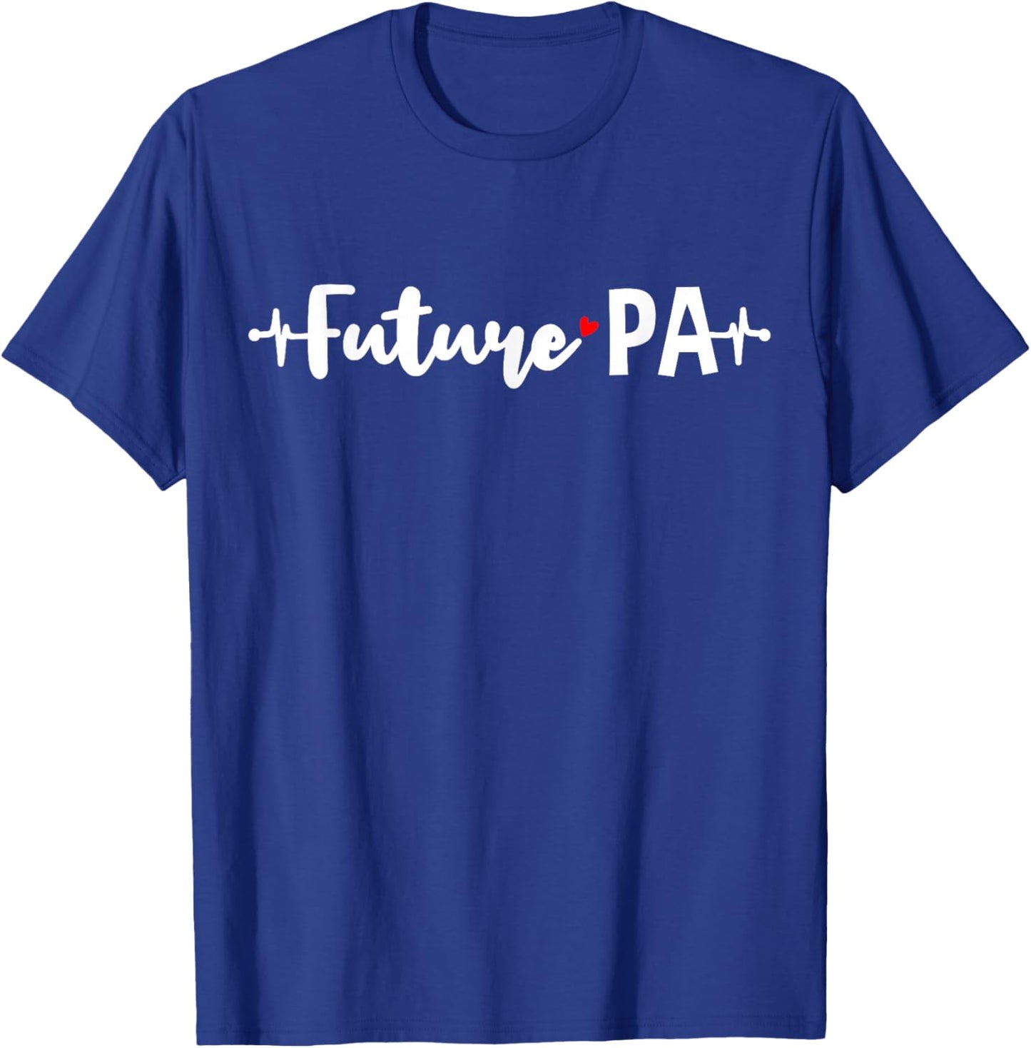 Future PA Doctor Assistant Student Gift T-Shirt - T-Shirt | Royal