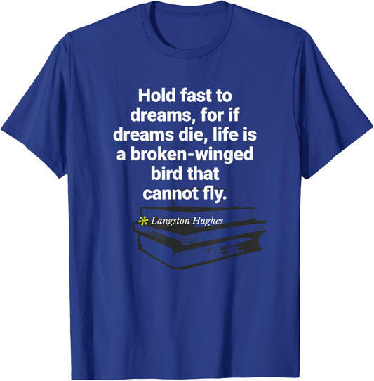 Langston Hughes Quote Poem Birthday Feb. 1st T-Shirt - T-Shirt | Royal