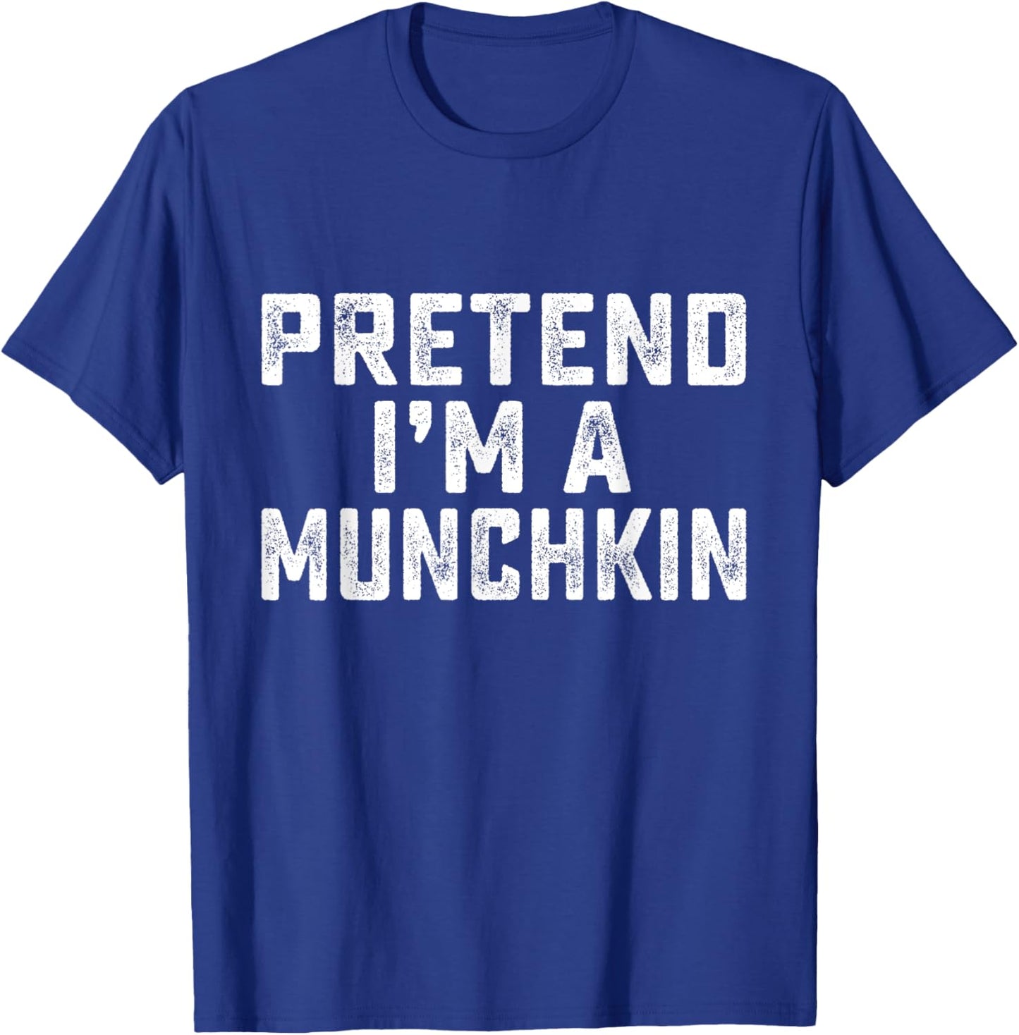 Pretend I'm A Munchkin Funny Last Minute Halloween Costume T-Shirt - T-Shirt | Royal