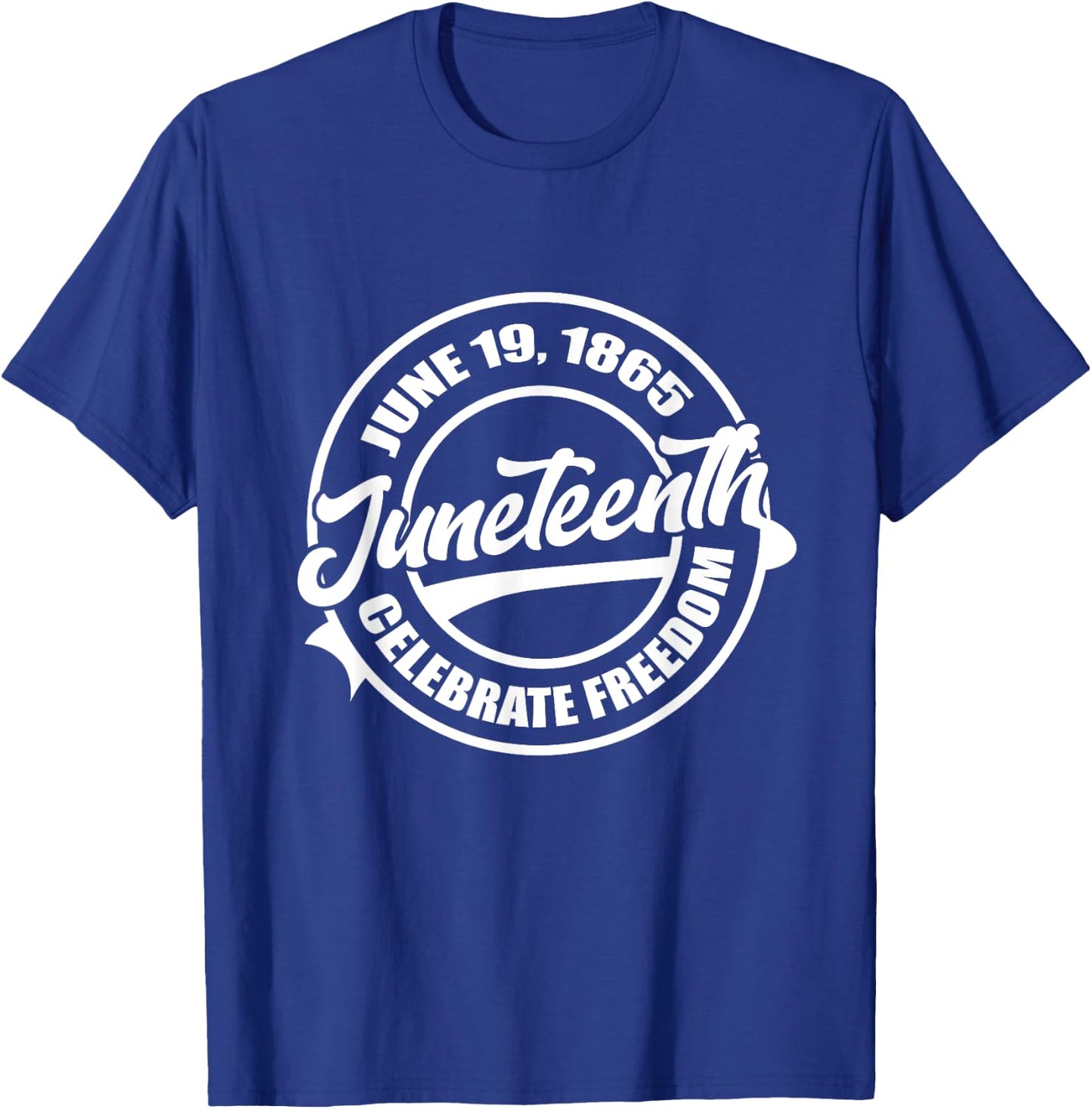June 19 1865 Juneteenth Celebrate Black Freedom History T-Shirt - T-Shirt | Royal