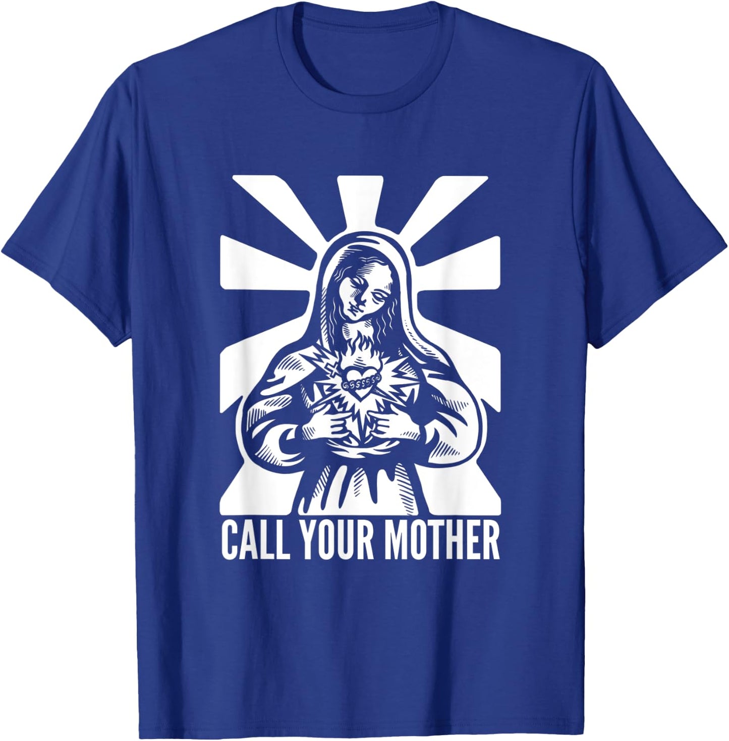 Saint Mary Call Your Mother T-Shirt - T-Shirt | Royal