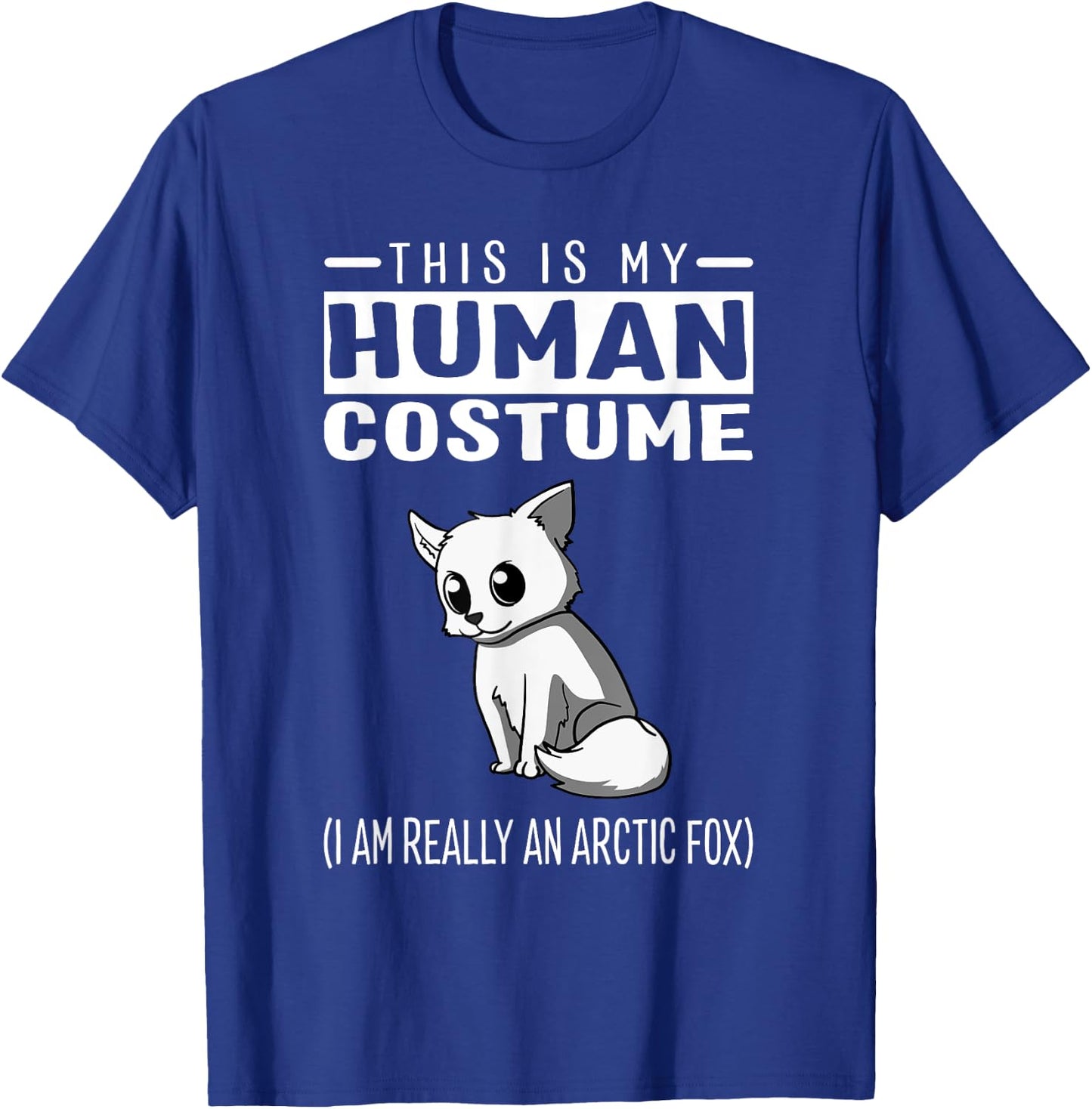 This Is My Human Costume I Am Really An Arctic Fox T Shirt T-Shirt - T-Shirt | Royal