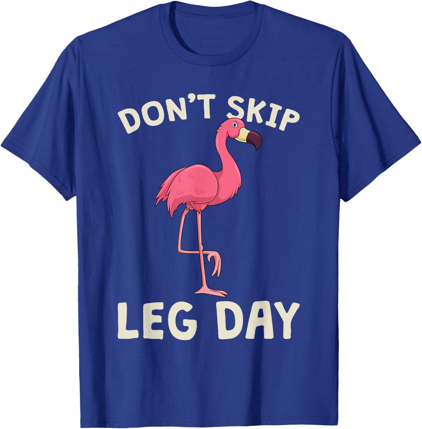 Pink Flamingo Workout Shirt Don't Skip Leg Day Gym Fitness T-Shirt - T-Shirt | Royal