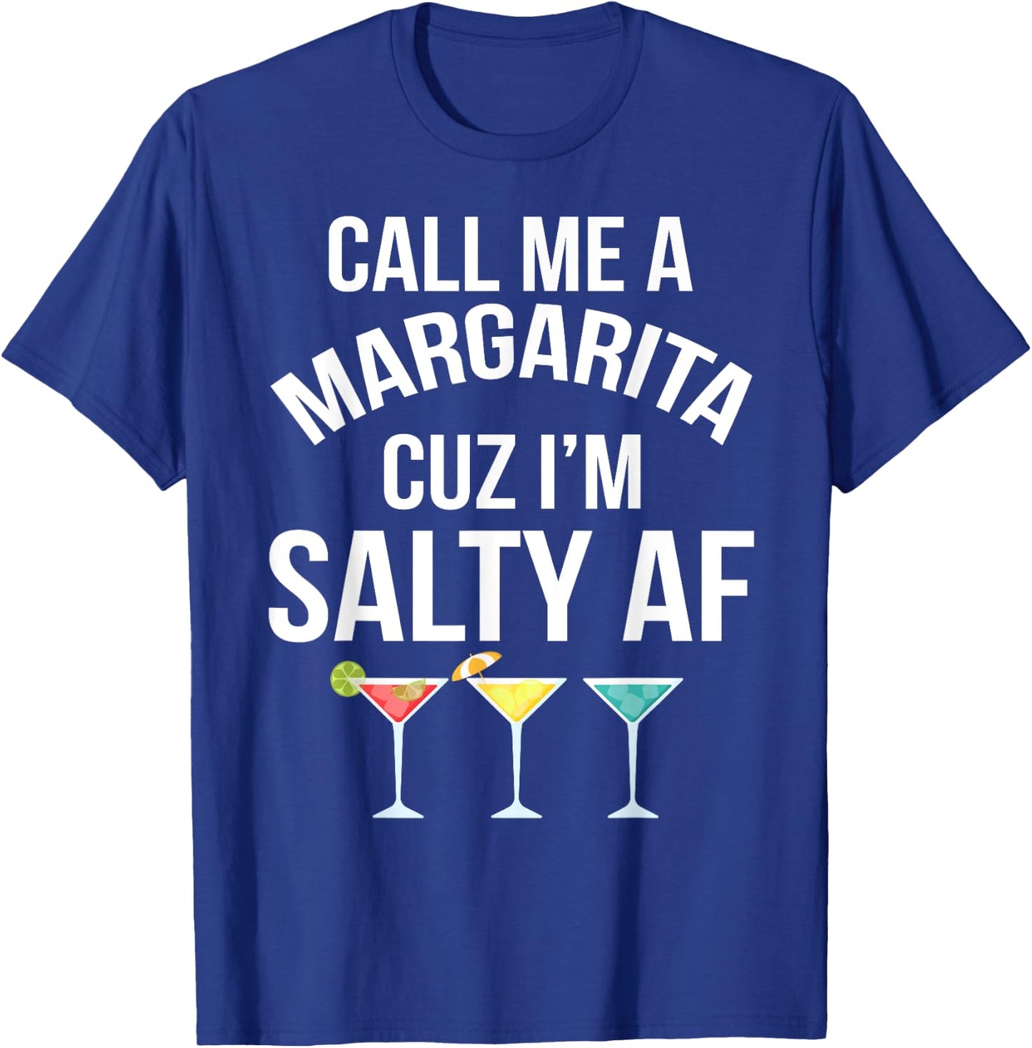 Call Me A Margarita Cuz I'm Salty Af Margaritas Women T-Shirt - T-Shirt | Royal