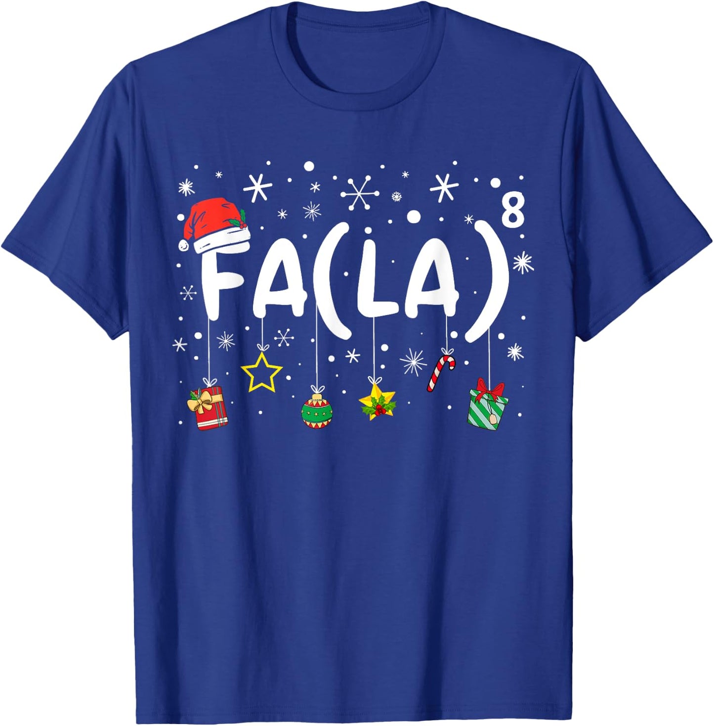 FA (LA)8 Funny Christmas Santa Fa La Math Teacher Men Women T-Shirt - T-Shirt | Royal