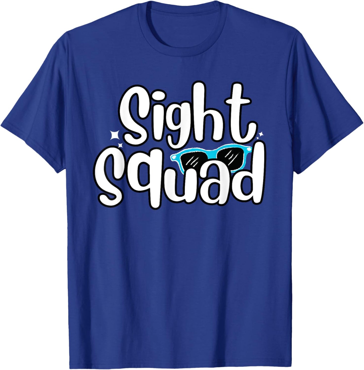 Optometry Office Sight Squad Saying / Ophthalmology Eye Exam T-Shirt - T-Shirt | Royal