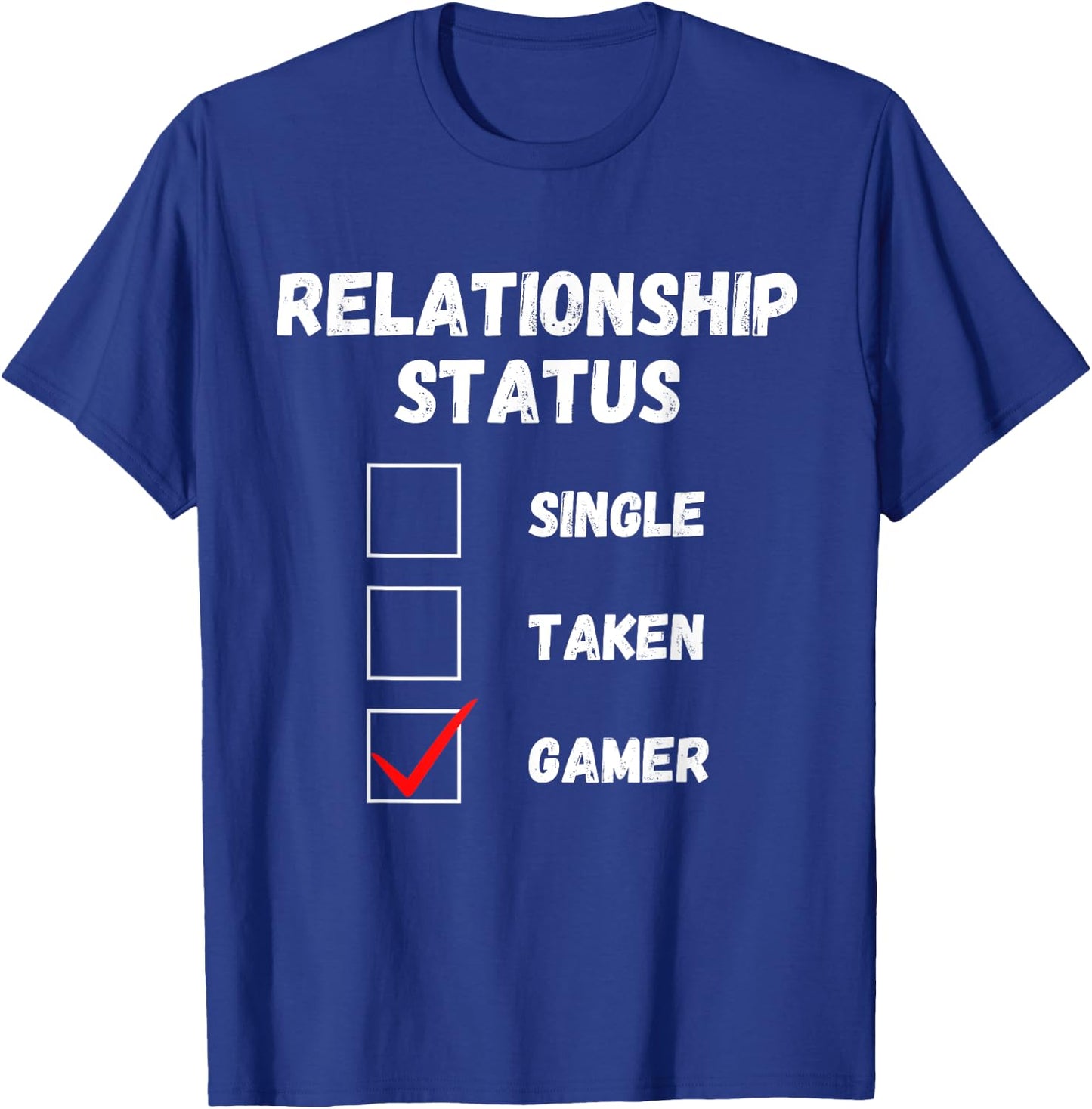 Relationship Status Single Taken Gamer, Funny Gaming Lover T-Shirt - T-Shirt | Royal