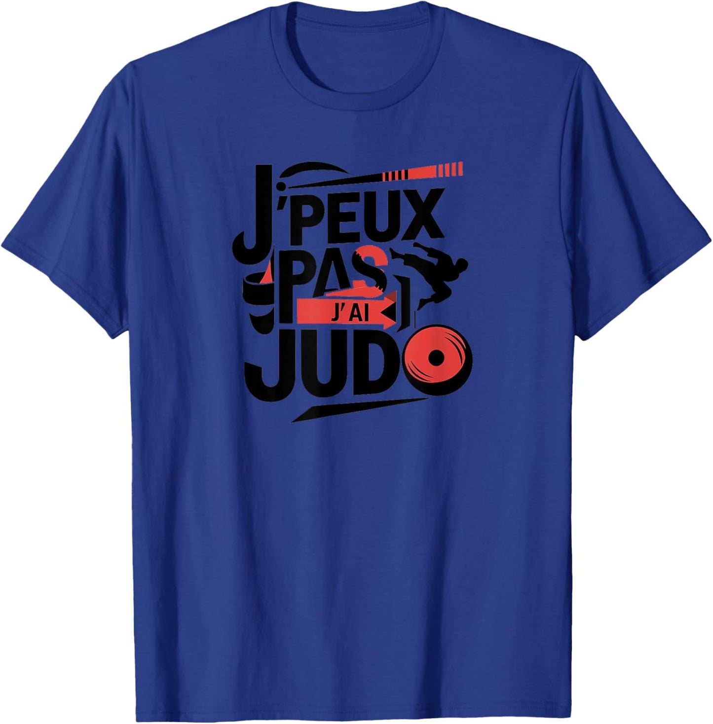 J'peux pas j'ai judo - Humour and Sport T-Shirt - T-Shirt | Royal