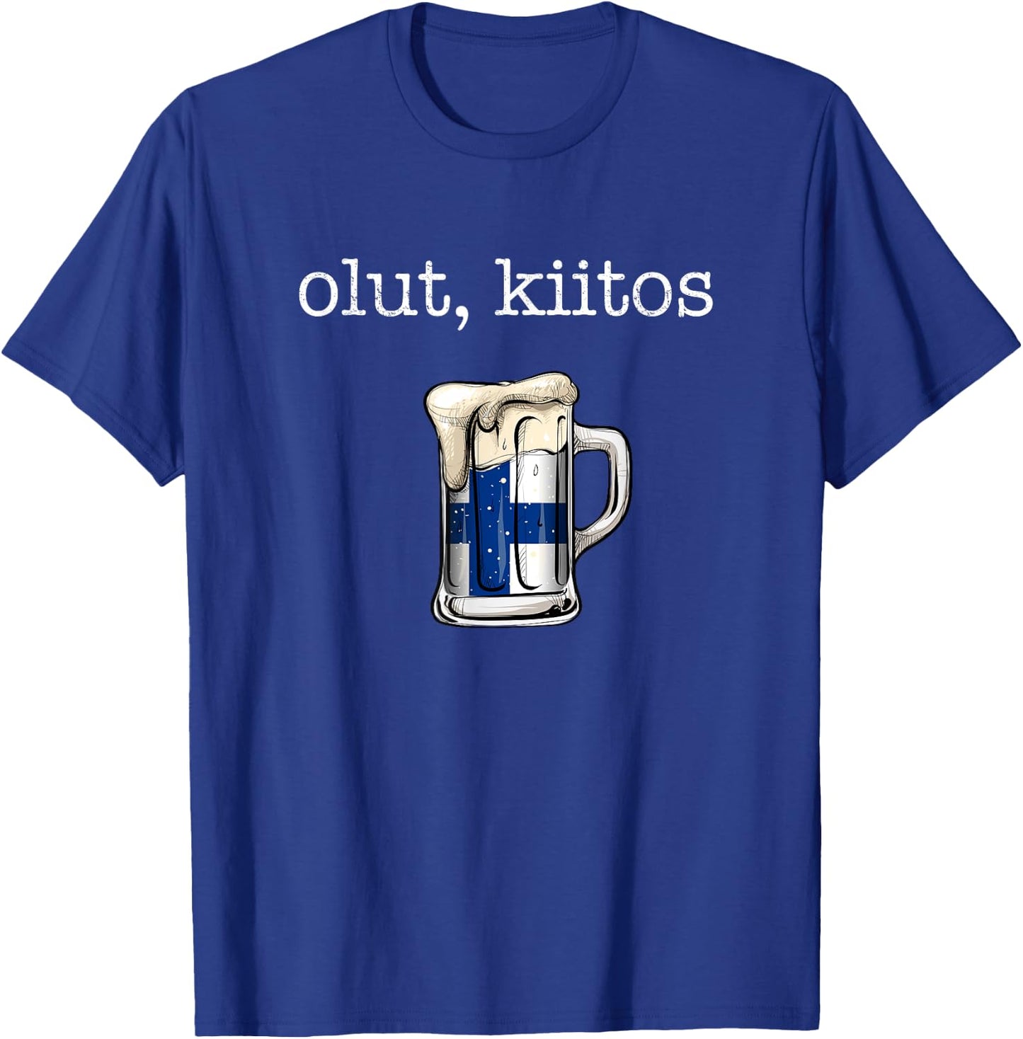 Olut Kiitos, finland Beer please in finnish T-Shirt - T-Shirt | Royal