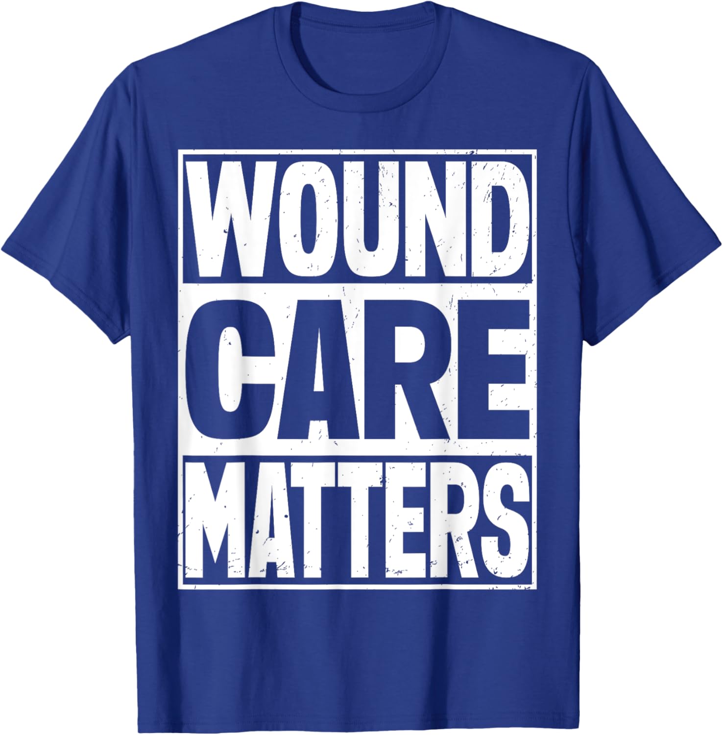 Wound Nurse Wound care matters T-Shirt - T-Shirt | Royal