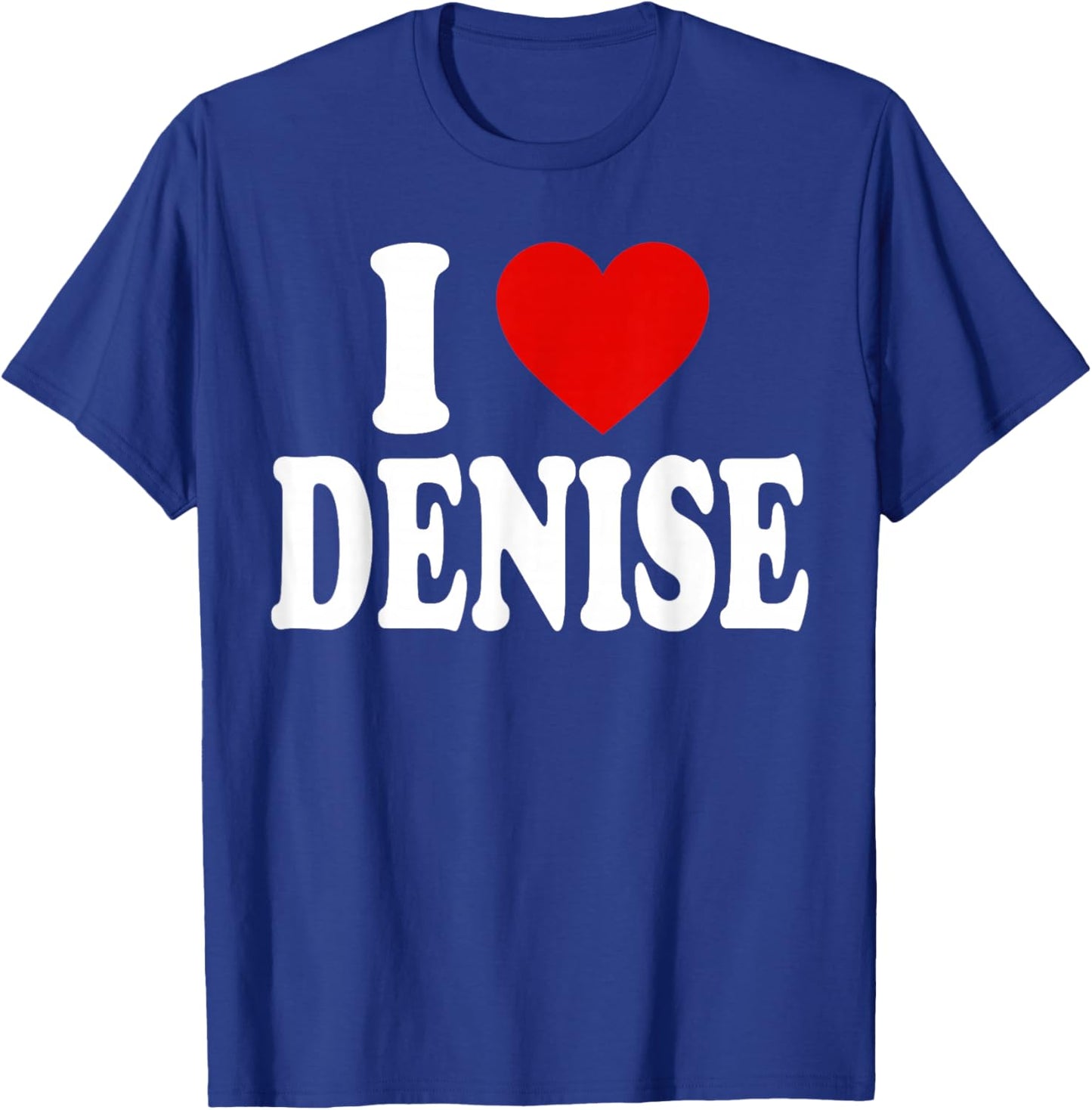 I Heart Love Denise T-Shirt - T-Shirt | Royal