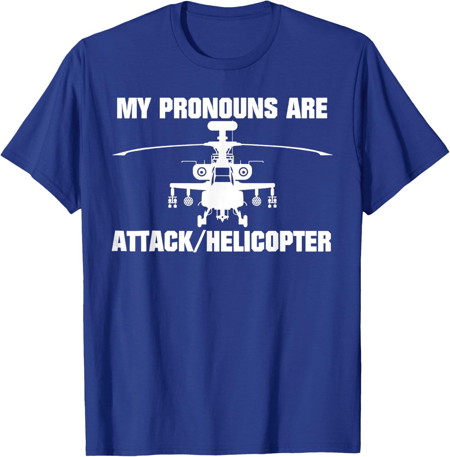 My Pronouns are Attack Helicopter T-Shirt - T-Shirt | Royal