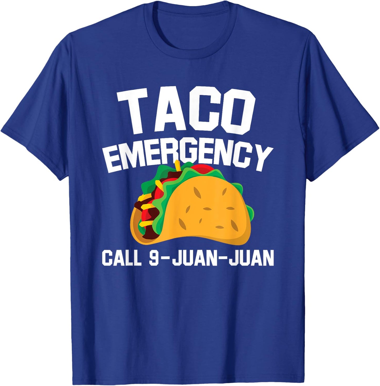 Taco Tuesday Emergency Mexican Food Funny Cinco de Mayo Gift T-Shirt - T-Shirt | Royal