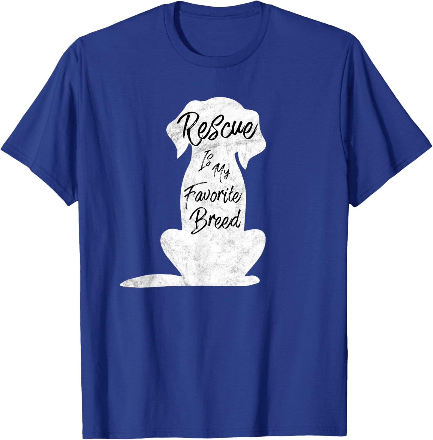 Rescue Dog, Rescue Is My Favorite Breed Shirt T-Shirt - T-Shirt | Royal