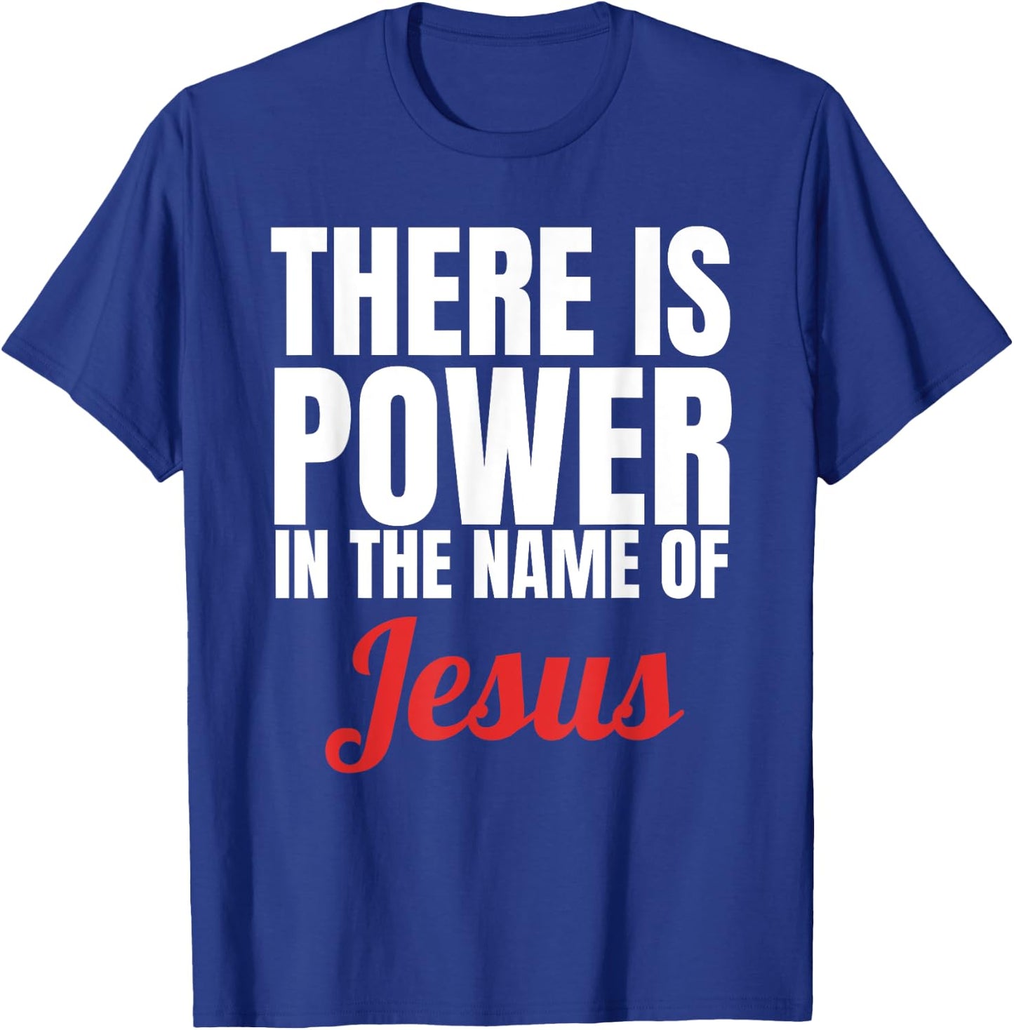 There Is Power In The Name Of Jesus Christian Gift T-Shirt - T-Shirt | Royal