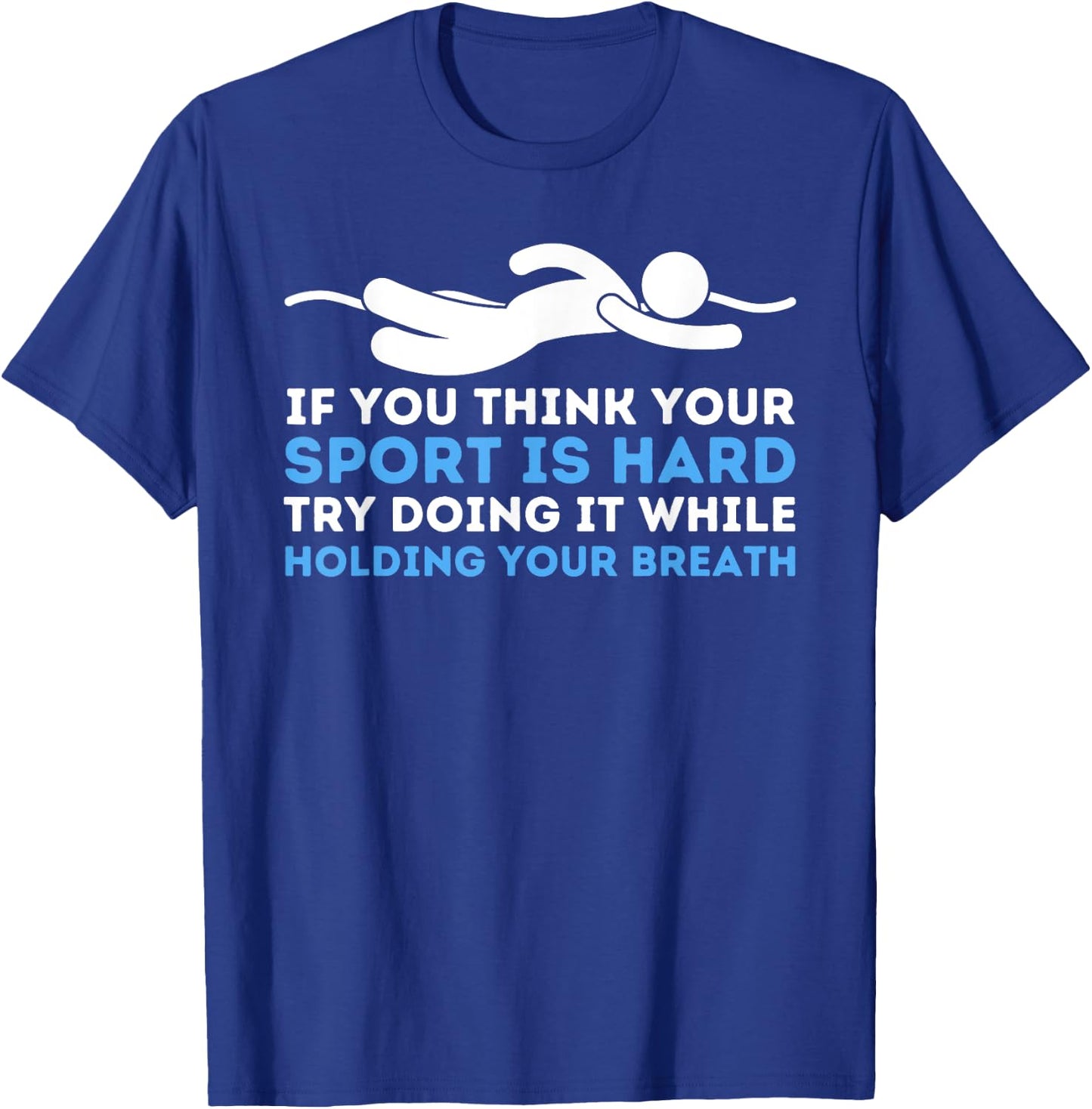 While Holding Your Breath - Swimming Swimmer Water Sports T-Shirt - T-Shirt | Royal