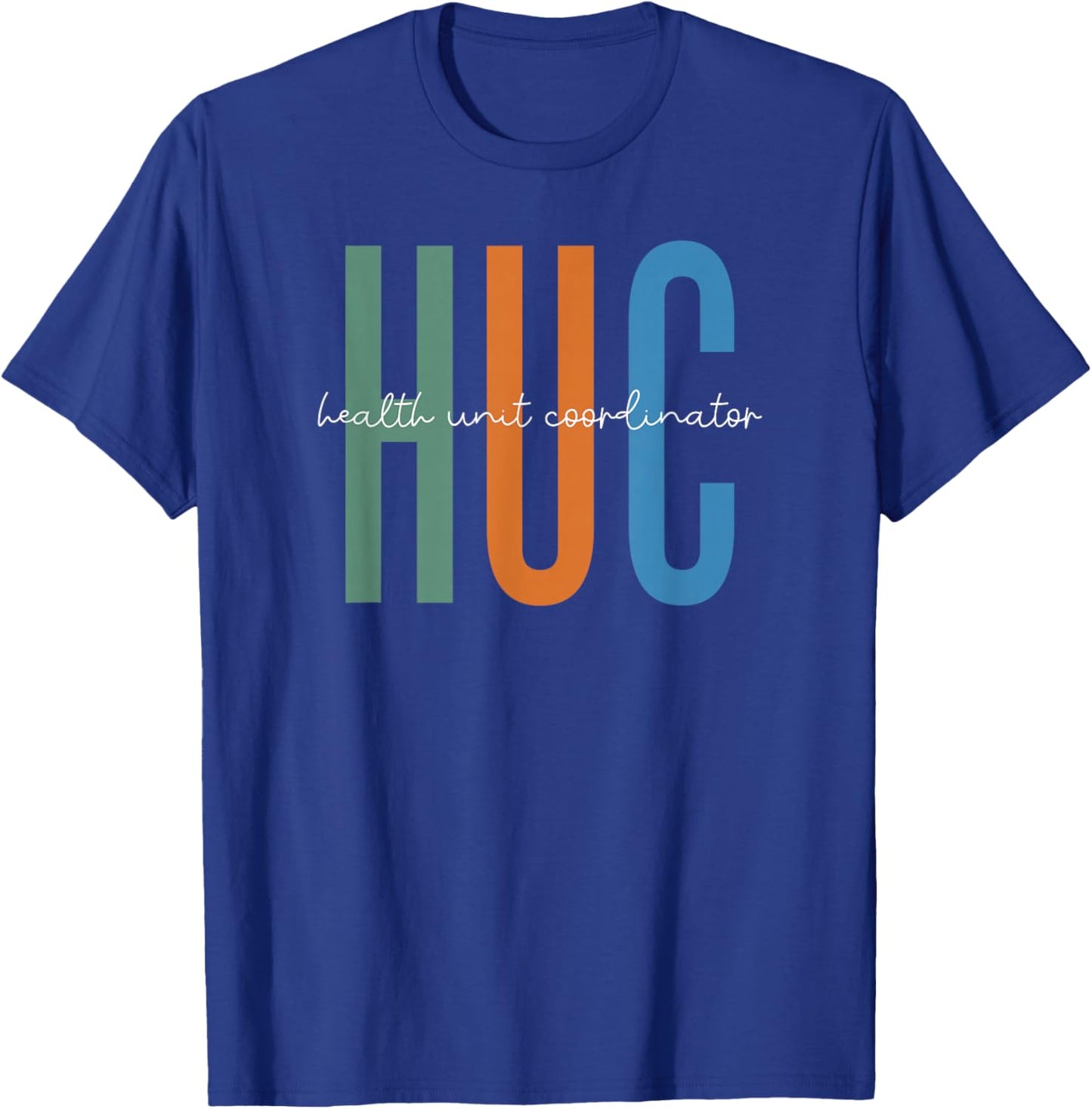 Health Unit Coordinator Appreciation T-Shirt - T-Shirt | Royal