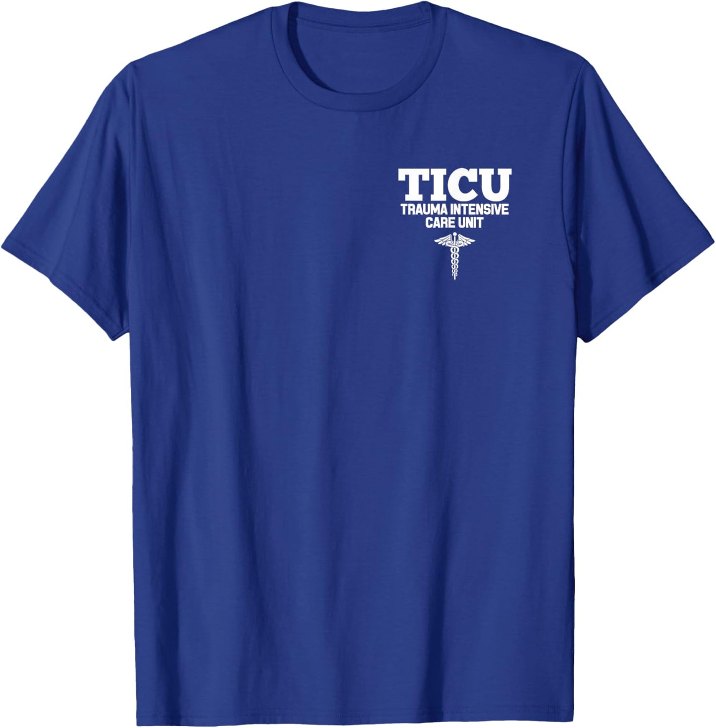 TICU Registered Nurse Intensive Care Unit RN Staff T-Shirt - T-Shirt | Royal