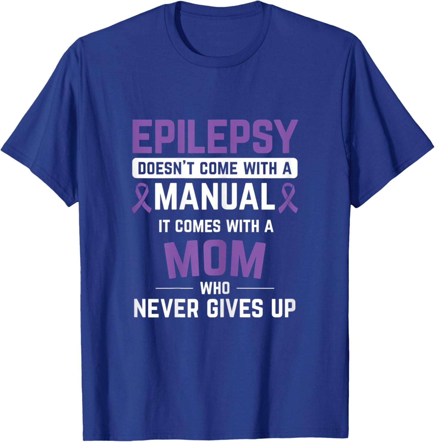 Epilepsy Mom Epilepsy Epilepsy Awareness Epilepsy Patient T-Shirt - T-Shirt | Royal