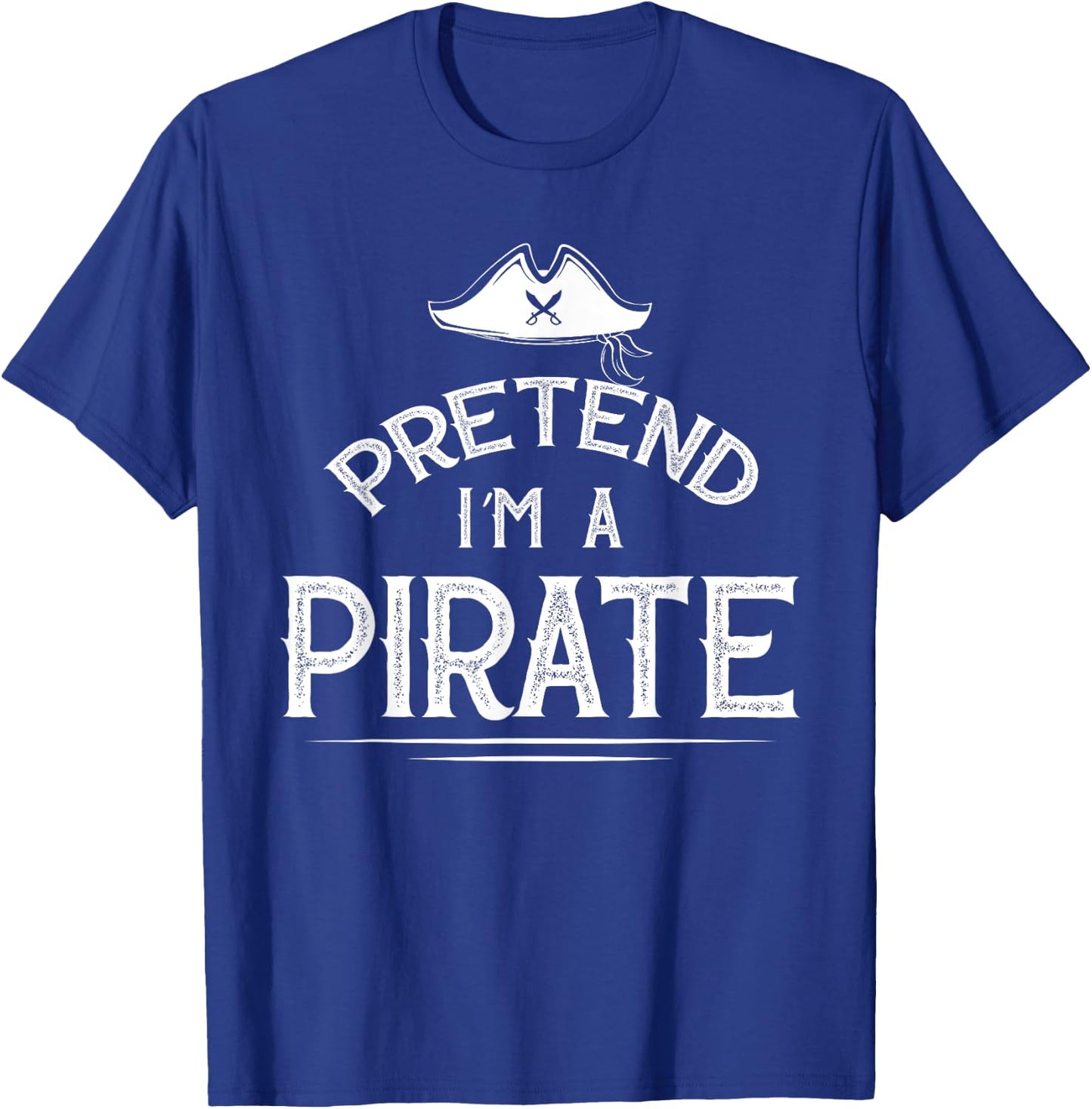 Pretend I'm A Pirate Funny Lazy Halloween Costume Party T-Shirt - T-Shirt | Royal