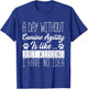 Dog Agility - A Day Without Canine Agility Is Like T-Shirt - T-Shirt | Royal