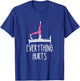 Core Muscles Workout Pilates Exercise Everything Hurts Pilates Workout - Black, Small, , Short Sleeve, Classic Fit, Cotton, Polyester T-Shirt - T-Shirt | Royal