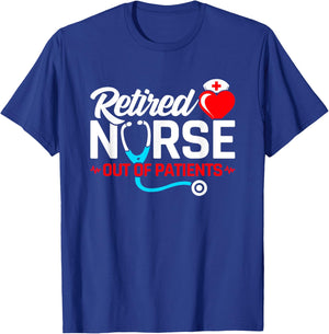 Retired Nurse - Out of Patients - Funny Nurse Retirement T-Shirt - T-Shirt | Royal