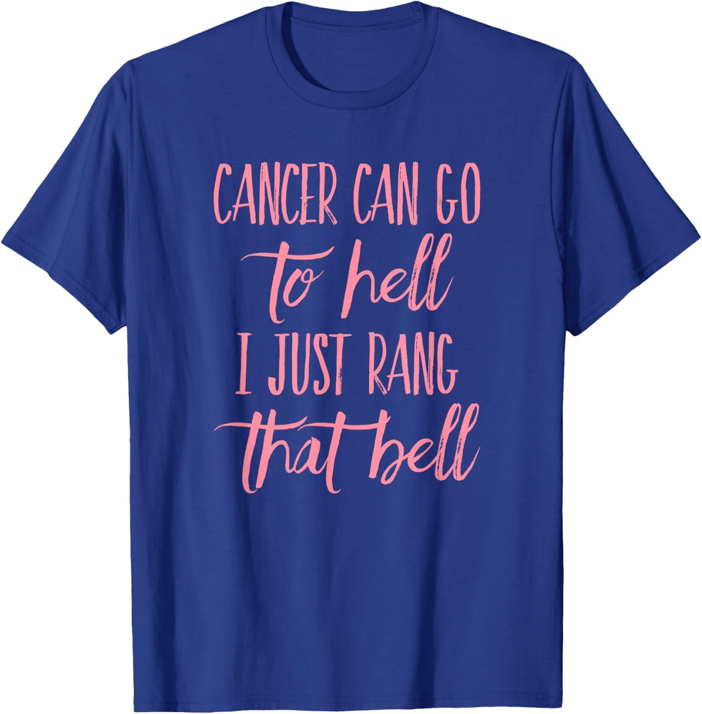 Cancer can go to hell I just rang that bell breast T-Shirt - T-Shirt | Royal