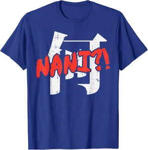 Nani Kanji Funny Japanese Manga Anime Otaku Weeaboo Gift T-Shirt - T-Shirt | Royal
