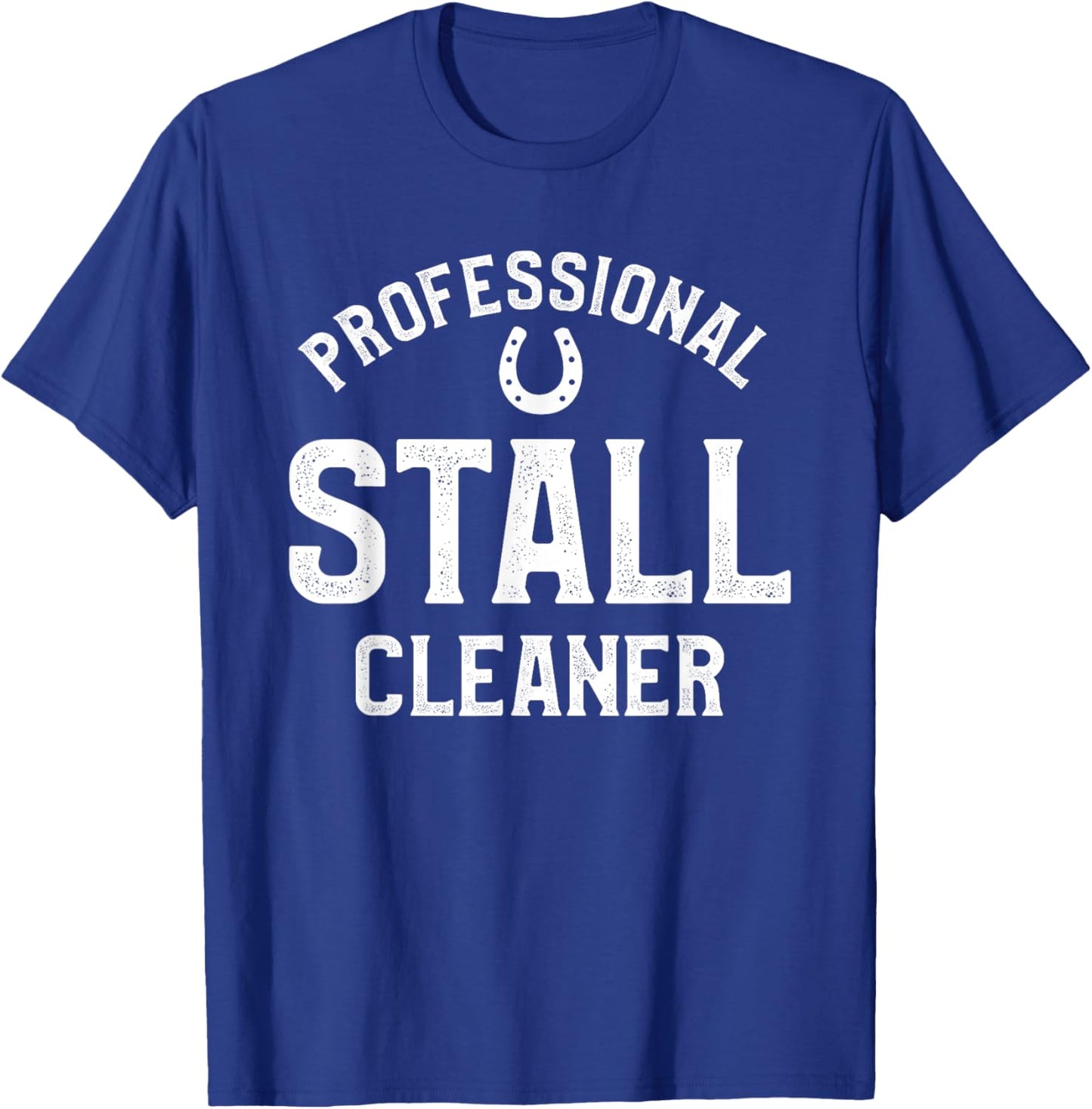 Professional Stall Cleaner Horseback Riding Equestrian T-Shirt - T-Shirt | Royal