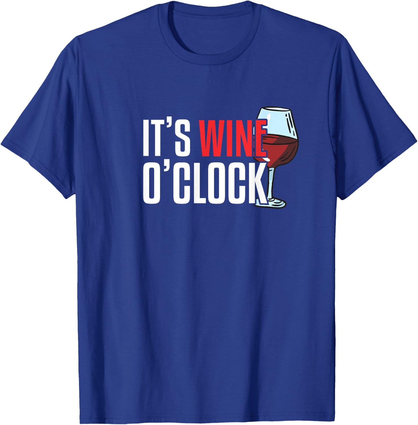 Its Wine o Clock T-Shirt - T-Shirt | Royal