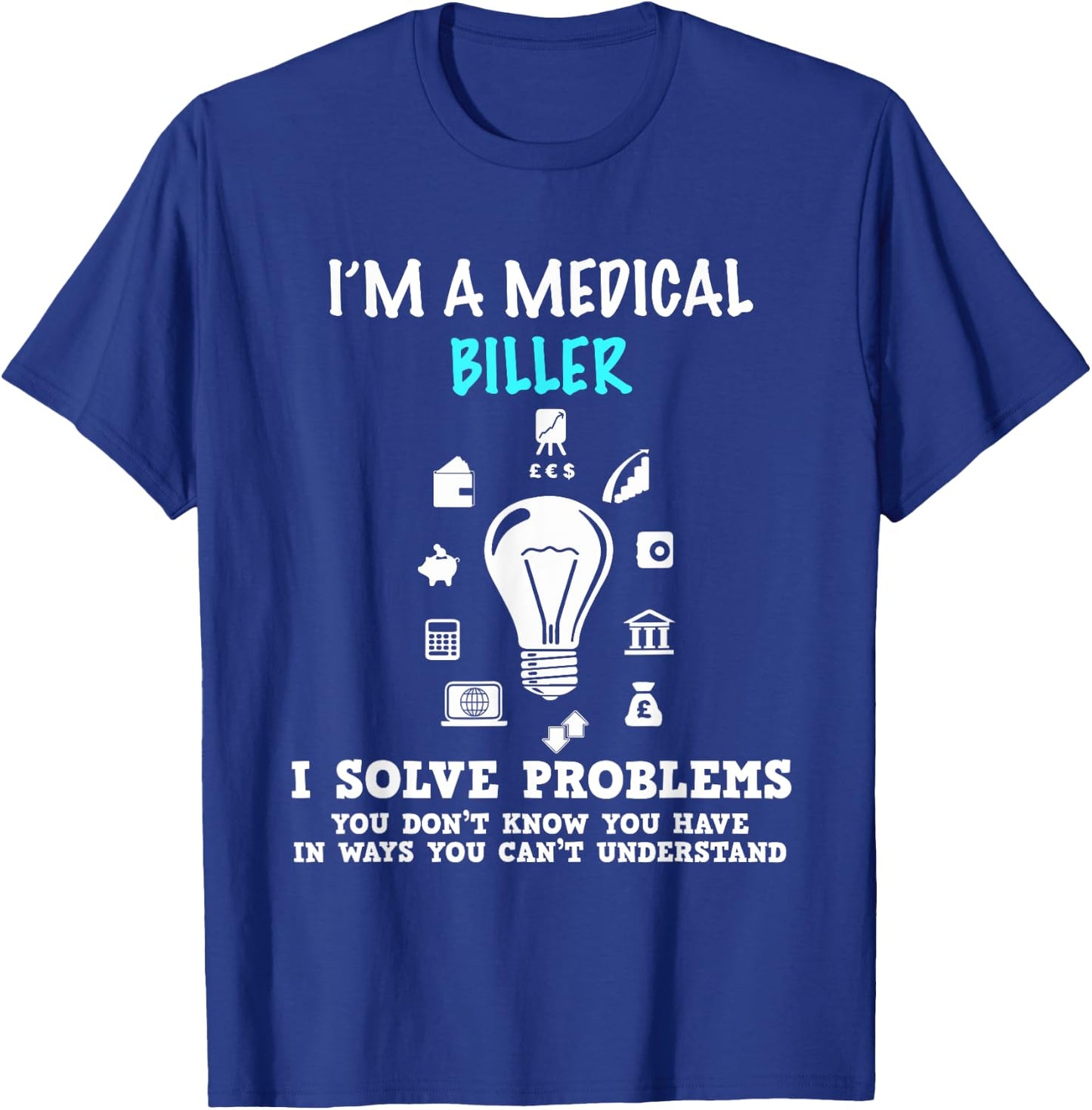 Medical Biller Gifts Coder Funny Billing T-Shirt - T-Shirt | Royal