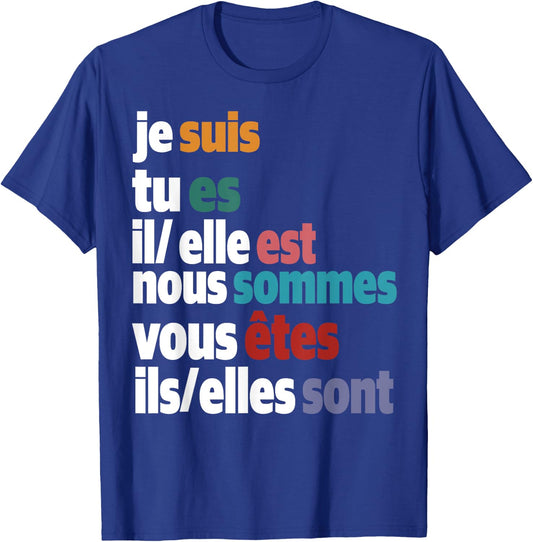 Jesuis Tu Es Il Elle Est Nous Sommes Vous Etes Ils Elles Son T-Shirt - T-Shirt | Royal