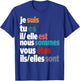 Jesuis Tu Es Il Elle Est Nous Sommes Vous Etes Ils Elles Son T-Shirt - T-Shirt | Royal