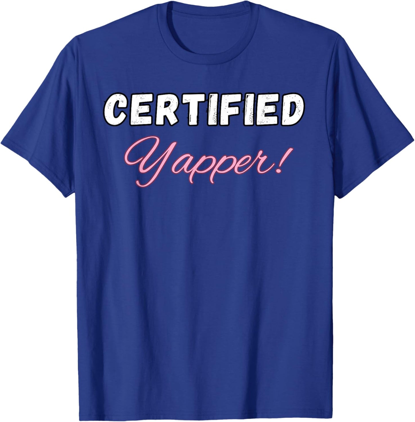 Certified Yapper, Certified Professional Yapper, Yapper Meme T-Shirt - T-Shirt | Royal